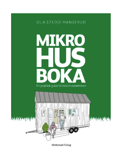 Mikrohusboka - en praktisk guide til mikrohusdrømmen