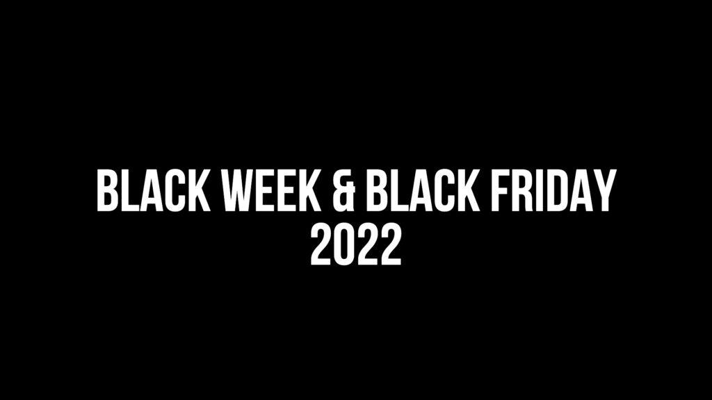 Black Week & Black Friday 2022